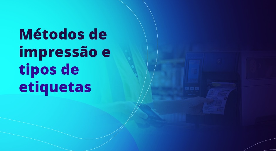 No momento você está vendo Métodos de impressão e tipos de etiquetas